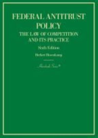 Cover for Herbert Hovenkamp · Federal Antitrust Policy, The Law of Competition and Its Practice - Hornbook Series (Hardcover Book) [6 Revised edition] (2020)