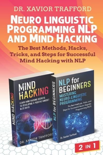 Cover for Trafford · Neuro-linguistic Programming (NLP) and Mind Hacking 2 in 1 (Paperback Bog) (2019)