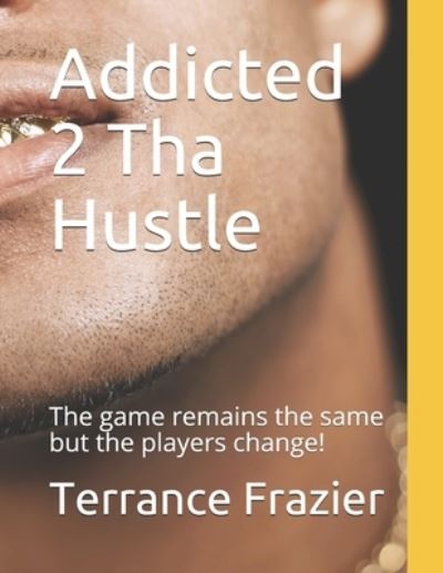 Cover for Frazier Boy · Addicted 2 Tha Hustle (Paperback Book) (2019)