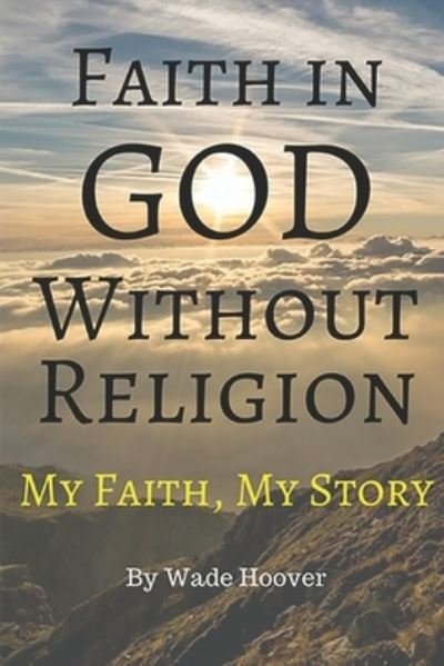 Cover for Wade Hoover · Faith in God Without Religion (Paperback Book) (2019)