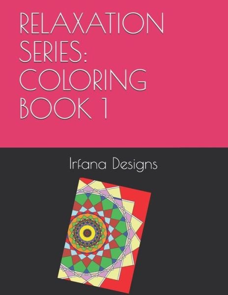 Cover for Irfana Designs · Relaxation Series (Pocketbok) (2019)