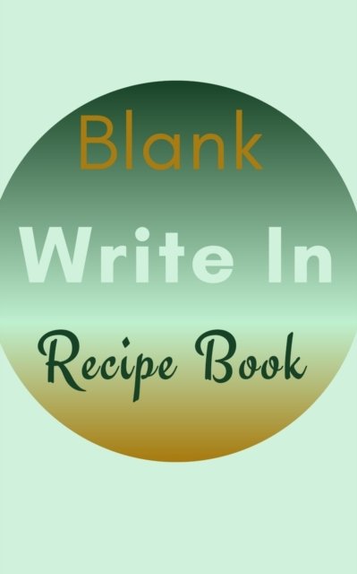 Cover for Toqeph · Blank Write In Recipe Book (Light Green Brown Themed Cover) (Paperback Book) (2020)