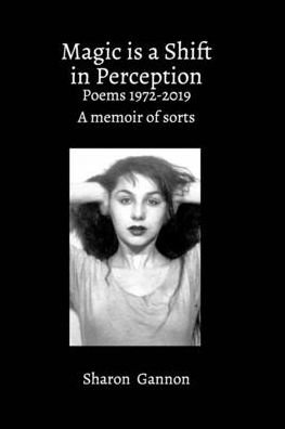 Magic Is A Shift In Perception - Sharon Gannon - Livros - Blurb - 9781715549350 - 25 de setembro de 2020