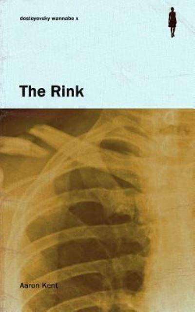 Cover for Aaron Kent · The Rink (Pocketbok) (2018)