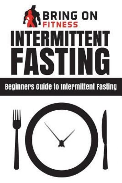 Cover for Bring on Fitness · Intermittent Fasting (Paperback Book) (2018)