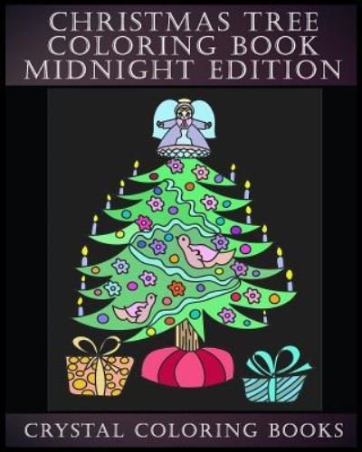 Cover for Crystal Coloring Books · Christmas Tree Coloring Book Midnight Edition (Paperback Book) (2018)