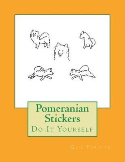 Cover for Gail Forsyth · Pomeranian Stickers (Paperback Bog) (2018)