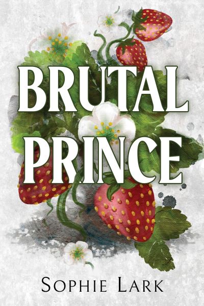 Cover for Sophie Lark · Brutal Prince: A Dark Mafia Romance - Brutal Birthright (Taschenbuch) (2023)