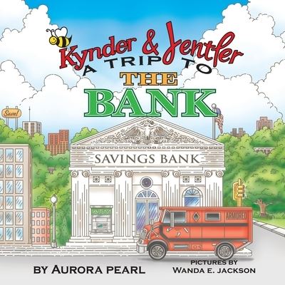 Cover for Aurora Pearl · Kynder &amp; Jentler A Trip to the Bank (Book) (2022)