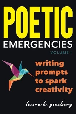 Cover for Ginsberg Laura  B. Ginsberg · Poetic Emergencies: writing prompts to spark creativity (Taschenbuch) (2022)