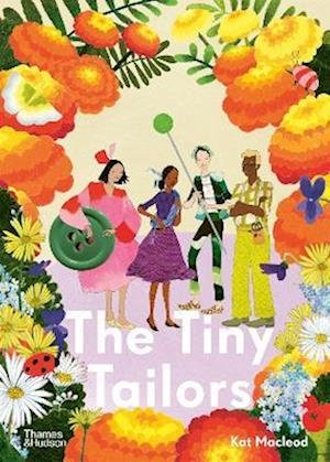 The Tiny Tailors - Kat Macleod - Books - Thames and Hudson (Australia) Pty Ltd - 9781760763350 - April 25, 2023
