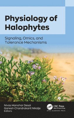 Physiology of Halophytes: Signaling, Omics, and Tolerance Mechanisms -  - Książki - Apple Academic Press Inc. - 9781774917350 - 20 marca 2025