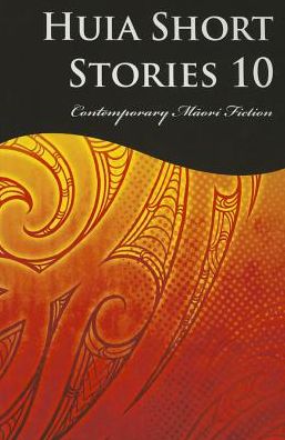 Cover for Tihema Baker · Huia Short Stories 10: Contemporary M?ori Fiction - Huia Short Stories (Paperback Book) (2014)