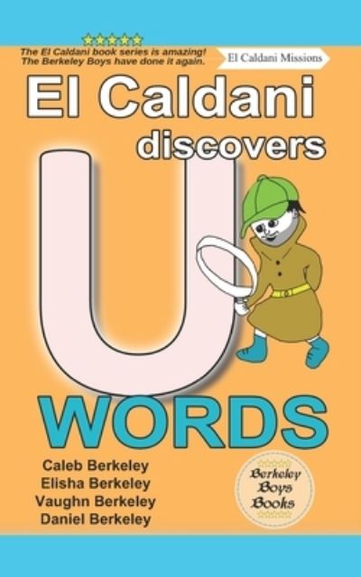 Cover for Elisha Berkeley · El Caldani Discovers U Words (Berkeley Boys Books - El Caldani Missions) (Paperback Book) (2022)