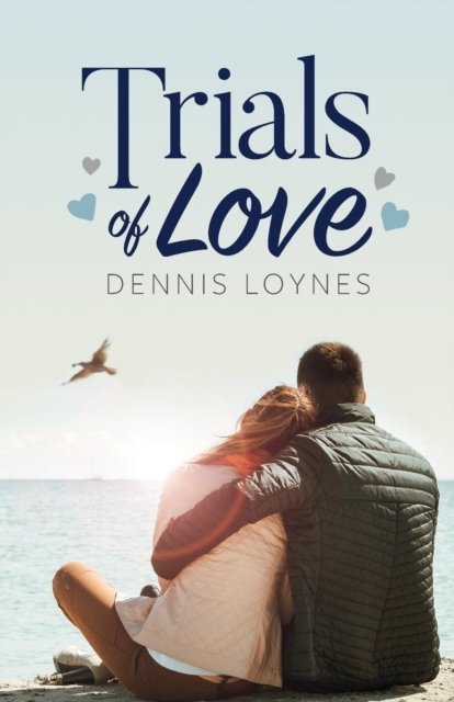 Cover for Dennis Loynes · Trials of Love (Paperback Book) (2017)