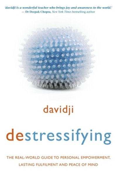 Cover for Davidji · Destressifying: the Real-world Guide to Personal Empowerment, Lasting Fulfillment, and Peace of Mind (Paperback Book) (2015)