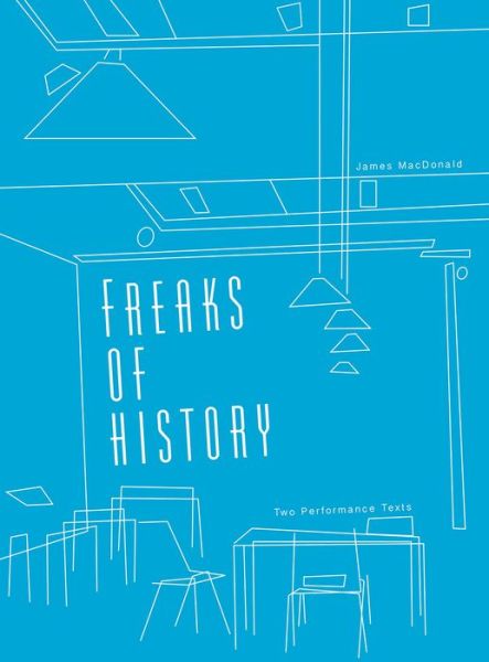 Cover for James MacDonald · Freaks of History - Playtext (Paperback Book) (2017)