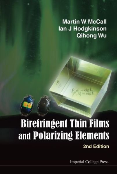 Cover for Mccall, Martin W (Imperial College London, Uk) · Birefringent Thin Films And Polarizing Elements (2nd Edition) (Hardcover Book) (2015)