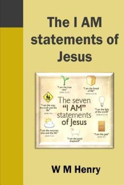 Cover for W M Henry · The I Am Statements of Jesus (Paperback Book) (2019)