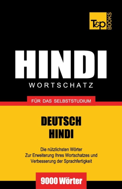 Cover for Andrey Taranov · Wortschatz Deutsch-Hindi fur das Selbststudium - 9000 Woerter - German Collection (Paperback Book) (2016)