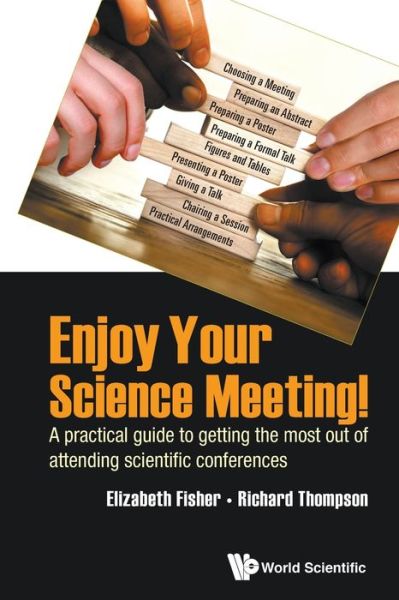 Cover for Fisher, Elizabeth M (Univ College London, Uk) · Enjoy Your Science Meeting!: A Practical Guide To Getting The Most Out Of Attending Scientific Conferences (Paperback Book) (2019)