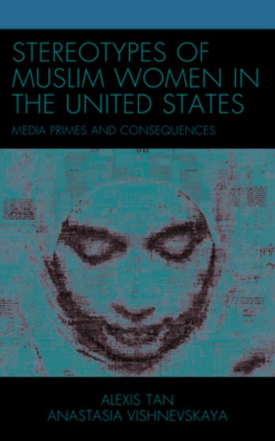 Cover for Alexis Tan · Stereotypes of Muslim Women in the United States: Media Primes and Consequences (Hardcover Book) (2022)