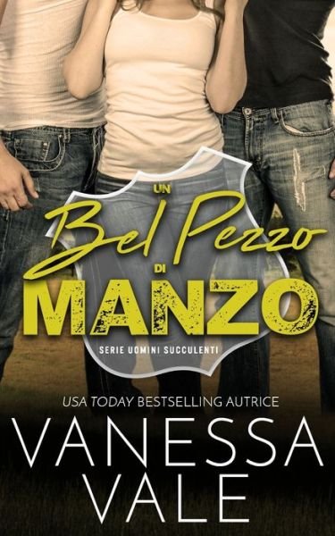 Un bel pezzo di manzo - Vanessa Vale - Books - Bridger Media - 9781795921350 - January 5, 2021