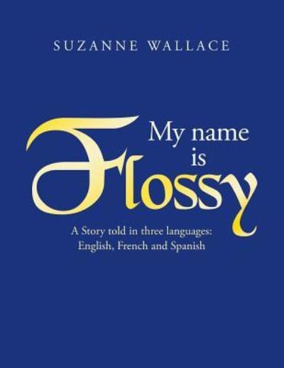 Cover for Suzanne Wallace · My Name Is Flossy (Paperback Book) (2019)