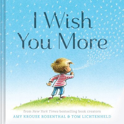 I Wish You More - Amy Krouse Rosenthal - Books - Chronicle Books - 9781797208350 - November 30, 2020