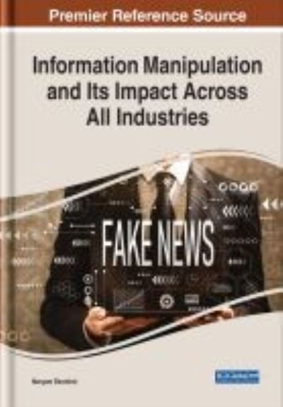 Cover for Ebrahimi · Information Manipulation and Its Impact Across All Industries (Hardcover bog) (2021)