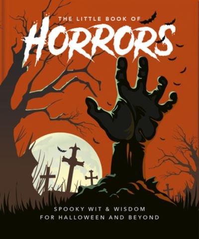 The Little Book of Horrors: A Celebration of the Spookiest Night of the Year - Orange Hippo! - Bücher - Headline Publishing Group - 9781800692350 - 29. September 2022