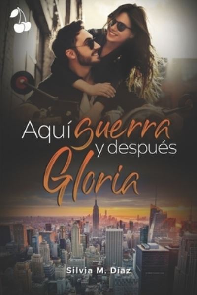 Cover for Cherry Publishing · Aquí Guerra y Después Gloria (Book) (2021)