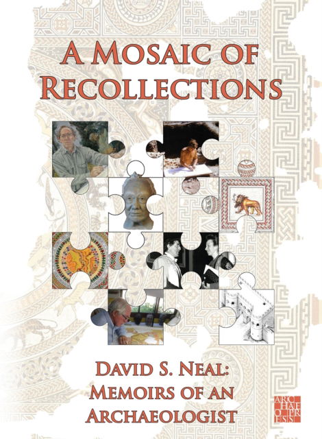 Cover for David S. Neal · A Mosaic of Recollections: Memoirs of an Archaeologist - Archaeological Lives (Paperback Book) (2025)