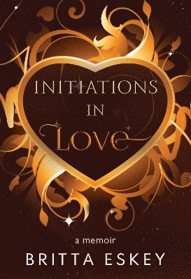 Cover for Britta Eskey · Initiations in Love (Paperback Book) (2024)