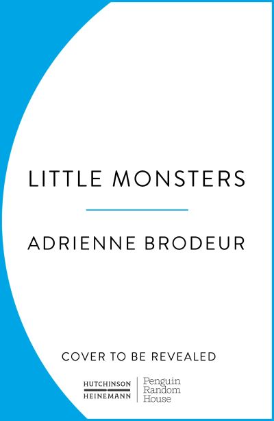 Cover for Adrienne Brodeur · Little Monsters: PERFECT FOR FANS OF FLEISHMAN IS IN TROUBLE AND THE PAPER PALACE (Taschenbuch) (2024)