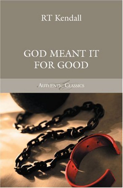 Cover for R T Kendall · God Meant it for Good - Authentic Classics (Paperback Book) (2006)