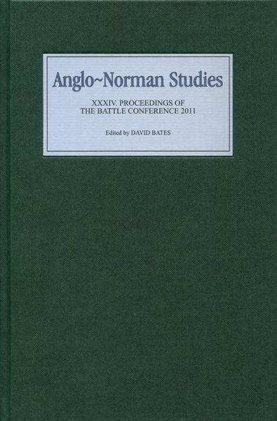 Cover for David Bates · Anglo-Norman Studies XXXIV: Proceedings of the Battle Conference 2011 - Anglo-Norman Studies (Hardcover Book) (2012)