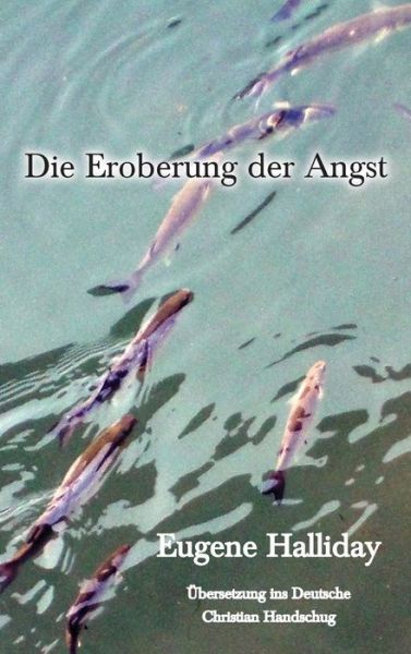 Cover for Eugene Halliday · Die Eroberung der Angst (Book) (2017)