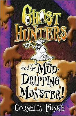 Cover for Cornelia Funke · Ghosthunters and the Mud-Dripping Monster! - Ghosthunters (Pocketbok) (2007)