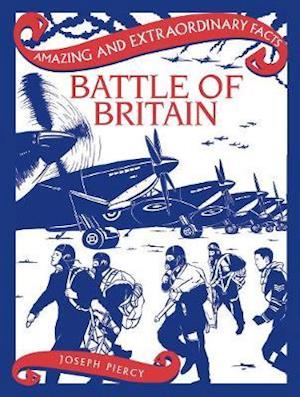 Cover for Joseph Piercy · Battle of Britain - Amazing &amp; Extraordinary Facts (Hardcover Book) (2021)