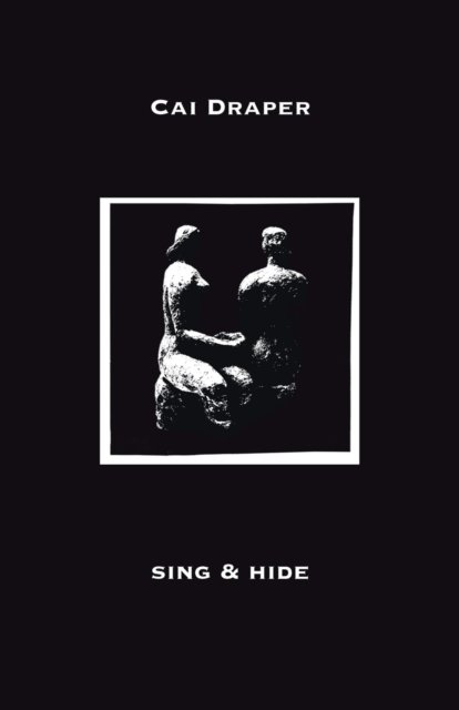 Cover for Cai Draper · Sing &amp; Hide (Paperback Book) (2022)