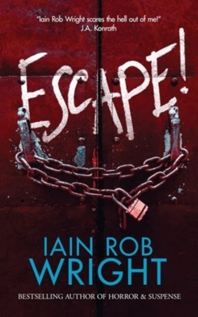 Escape! - Iain Rob Wright - Livres - Ulcerated Press - 9781913523350 - 5 février 2019