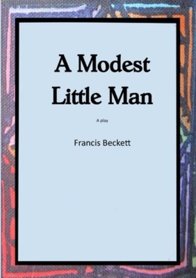 Cover for Francis Beckett · Modest Little Man (Book) (2021)