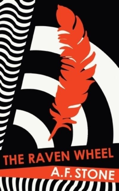 The Raven Wheel - A. F. Stone - Books - SRL Publishing - 9781916337350 - February 23, 2021