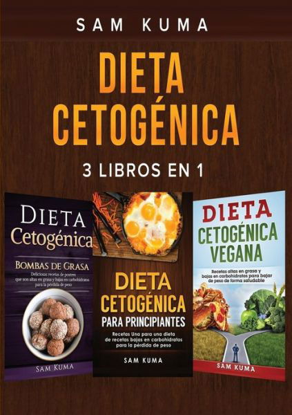 Dieta Cetogenica - Sam Kuma - Livres - Sam Kuma - 9781922462350 - 6 janvier 2021