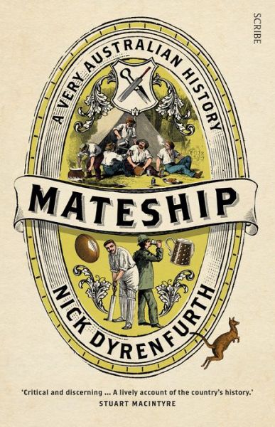 Cover for Nick Dyrenfurth · Mateship a very Australian history (Buch) (2015)