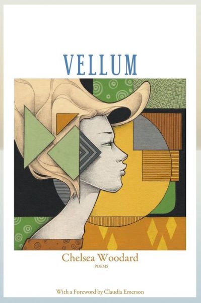 Vellum - Poems - Chelsea Woodard - Books - Able Muse Press - 9781927409350 - November 17, 2014