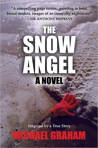 The Snow Angel: A Novel - Michael Graham - Książki - Schaffner Press - 9781936182350 - 1 grudnia 2006