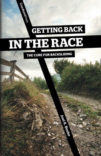 Cover for Joel R. Beeke · Getting Back in the Race: the Cure for Backsliding (Paperback Book) (2011)