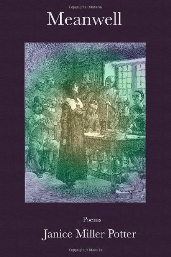 Meanwell: Poems - Janice Miller Potter - Books - Fomite - 9781937677350 - November 12, 2012